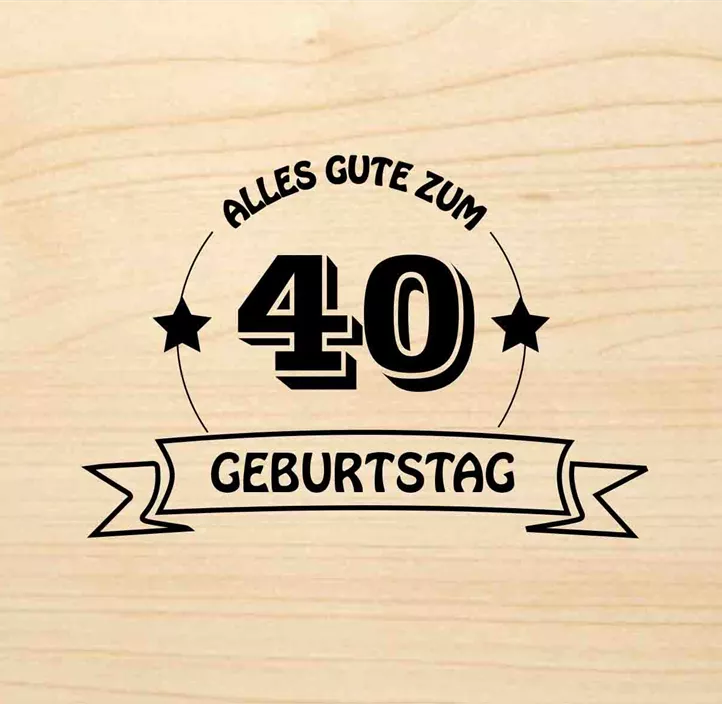 Holzgrußkarte - 40. Geburtstag